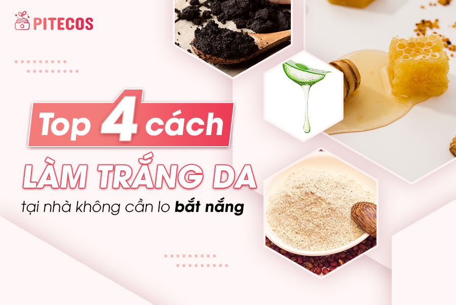 Top 4 cách làm trắng da tại nhà không lo bắt nắng