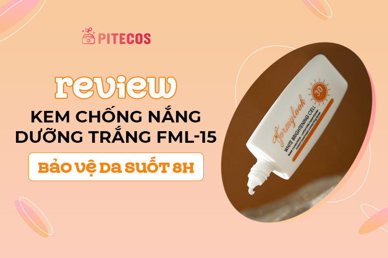 Review kem chống nắng nâng tông FML-15 từ châu Âu: Bảo vệ da suốt 8h