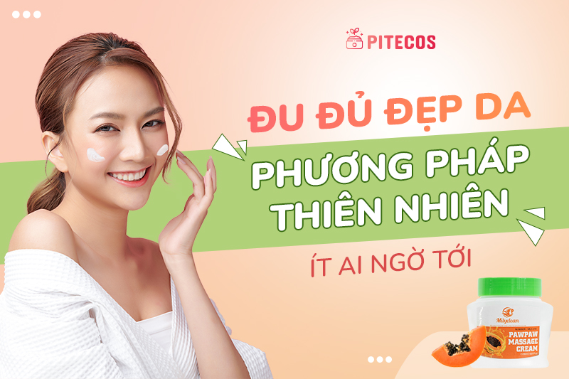 Đu đủ đẹp da: Phương pháp thiên nhiên ít ai ngờ tới